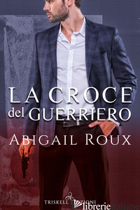 CROCE DEL GUERRIERO (LA) - ROUX ABIGAIL