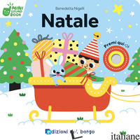 NATALE. MINI SOUND BOOK. EDIZ. A COLORI - NIGELLI BENEDETTA