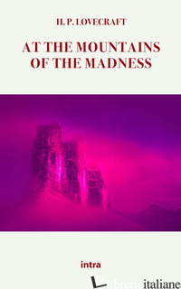 AT THE MOUNTAINS OF MADNESS - LOVECRAFT HOWARD P.