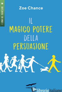MAGICO POTERE DELLA PERSUASIONE (IL) - CHANCE ZOE