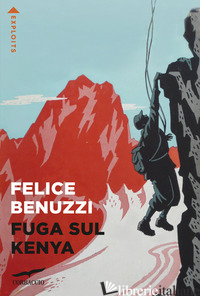 FUGA SUL KENYA - BENUZZI FELICE