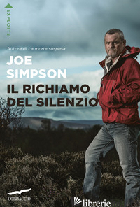 RICHIAMO DEL SILENZIO. NUOVA EDIZ. (IL) - SIMPSON JOE