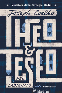THEO & TESEO NEL LABIRINTO - COELHO JOSEPH