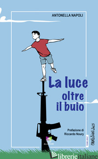 LUCE OLTRE IL BUIO (LA) - NAPOLI ANTONELLA