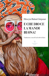 E CHE DIO CE LA MANDI BUONA! - GURPINAR HUSEYIN RAHMI