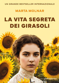 VITA SEGRETA DEI GIRASOLI (LA) - MOLNAR MARTA