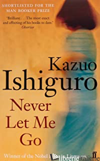 NEVER LET ME GO - ISHIGURO KAZUO