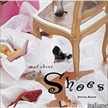 MAD ABOUT SHOES - BOWD, EMMA