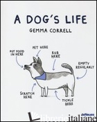 DOG'S LIFE. EDIZ. ILLUSTRATA (A) - CORRELL GEMMA