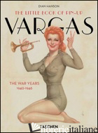 LITTLE BOOK OF PIN-UP. VARGAS THE WAR YEARS (1940-1946). EDIZ. FRANCESE, INGLESE - HANSON DIAN