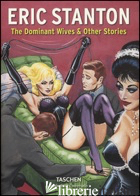 ERIC STANTON. THE DOMINANT WIVES AND OTHER STORIES. EDIZ. INGLESE, FRANCESE E TE - HANSON DIAN