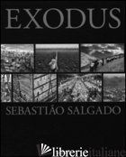 EXODUS. EDIZ. ILLUSTRATA - SALGADO SEBASTIAO; WANICK SALGADO LELIA