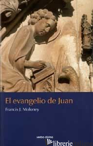 EL EVANGELIO DE JUAN - MOLONEY FRANCIS J