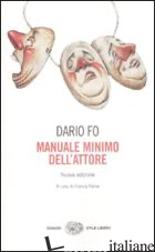 MANUALE MINIMO DELL'ATTORE - FO DARIO; RAME F. (CUR.)