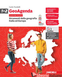 GEOAGENDA EDIZIONE ROSSA. PER LA SCUOLA MEDIA. CON ESPANSIONE ONLINE. VOL. 1-2:  - TONDELLI CARLA