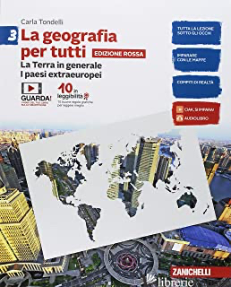 GEOGRAFIA PER TUTTI. EDIZ. ROSSA. PER LA SCUOLA MEDIA. CON E-BOOK (LA). VOL. 3:  - TONDELLI CARLA