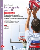 GEOGRAFIA PER TUTTI. STRUMENTI DELLA GEOGRAFIA. PER LA SCUOLA MEDIA. VOL. 1-2: I - TONDELLI CARLA