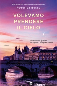 VOLEVAMO PRENDERE IL CIELO - BOSCO FEDERICA