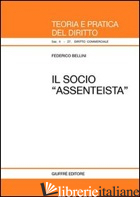 SOCIO «ASSENTEISTA» (IL) - BELLINI FEDERICO
