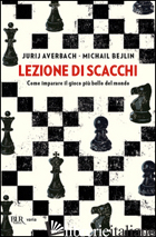 LEZIONE DI SCACCHI - AVERBAKH YURI; BEJLIN MICHAIL