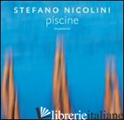 STEFANO NICOLINI. PISCINE. EDIZ. ITALIANA E INGLESE - CHERUBINI L. (CUR.)