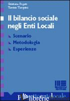 BILANCIO SOCIALE NEGLI ENTI LOCALI (IL) - ROGATE CRISTIANA; TARQUINI TARCISIO