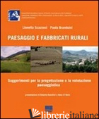 PAESAGGIO E FABBRICATI RURALI. SUGGERIMENTI E STRUMENTI PER LA PROGETTAZIONE E L - BRANDUINI PAOLA; SCAZZOSI LIONELLA