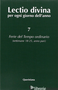 LECTIO DIVINA PER OGNI GIORNO DELL'ANNO. VOL. 7: FERIE DEL TEMPO ORDINARIO. SETT - ZEVINI G. (CUR.); CABRA P. G. (CUR.)
