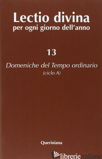 LECTIO DIVINA PER OGNI GIORNO DELL'ANNO. VOL. 13: DOMENICHE DEL TEMPO ORDINARIO  - ZEVINI G. (CUR.); CABRA P. G. (CUR.)