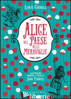 ALICE NEL PAESE DELLE MERAVIGLIE - CARROLL LEWIS