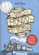 GIRO DEL MONDO IN 80 GIORNI. CON POSTER (IL) - VERNE JULES