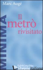 METRO' RIVISITATO (IL) - AUGE' MARC