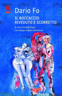 BOCCACCIO RIVEDUTO E SCORRETTO. EDIZ. ILLUSTRATA (IL) - FO DARIO; RAME F. (CUR.); SHAW R. (CUR.)