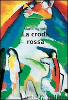 CRODA ROSSA (LA) - AGNOLI MARIO