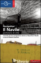 NAVILE. PORTOLANO DI CITTA' (IL) - NAVIGADOUR; CASCONE G. (CUR.)