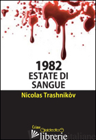 1982. ESTATE DI SANGUE - TRASHNIKOV NICOLAS