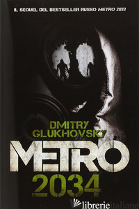 METRO 2034 - GLUKHOVSKY DMITRY