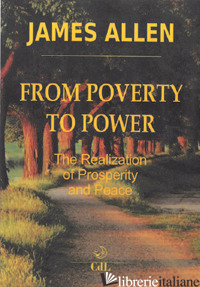 FROM POVERTY TO POWER OR THE REALIZATION OF PROSPERITY AND PEACE - ALLEN JAMES