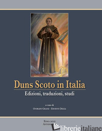 DUNS SCOTO IN ITALIA - GRASSI O. (CUR.); DEZZA E. (CUR.)