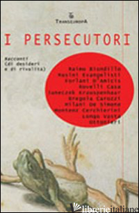 PERSECUTORI (I) - MILANI G. (CUR.); ROVELLI M. (CUR.)