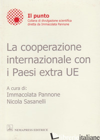 COOPERAZIONE INTERNAZIONALE CON I PAESI EXTRA UE (LA) - PANNONE IMMACOLATA; SASANELLI NICOLA