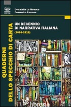 DECENNIO DI NARRATIVA ITALIANA (2000-2010) (UN) - LA MONACA DONATELLA; PERRONE DOMENICA