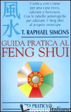 GUIDA PRATICA AL FENG SHUI - SIMONS T. RAPHAEL