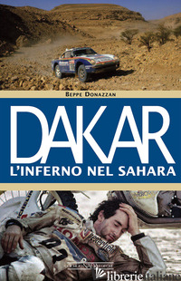 DAKAR. L'INFERNO NEL SAHARA - DONAZZAN BEPPE