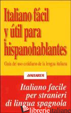 ITALIANO FACIL Y UTIL PARA HISPANOHABLANTES - FAGGION PATRIZIA; SANTOS UNAMUNO ENRIQUE