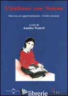 ITALIANO CON NAIMA. PERCORSO DI APPRENDIMENTO. LIVELLO INIZIALE (L') - VENERI A. (CUR.)