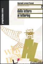 DALLA LETTERA A LETTERING - ILIPRANDI GIANCARLO; LORENZI GIORGIO; PAVESI JACOPO