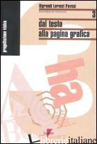 DAL TESTO ALLA PAGINA GRAFICA - ILIPRANDI GIANCARLO; LORENZI GIORGIO; PAVESI JACOPO