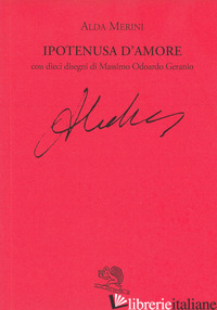 IPOTENUSA D'AMORE - MERINI ALDA; MASTRULLO G. (CUR.)