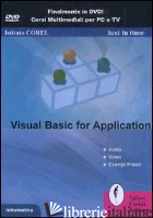 VISUAL BASIC FOR APPLICATION. DVD-ROM - ISTITUTO COREL (CUR.)